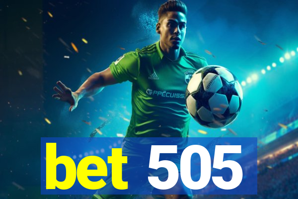 bet 505